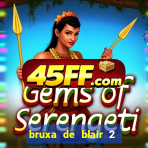 bruxa de blair 2 filme completo dublado